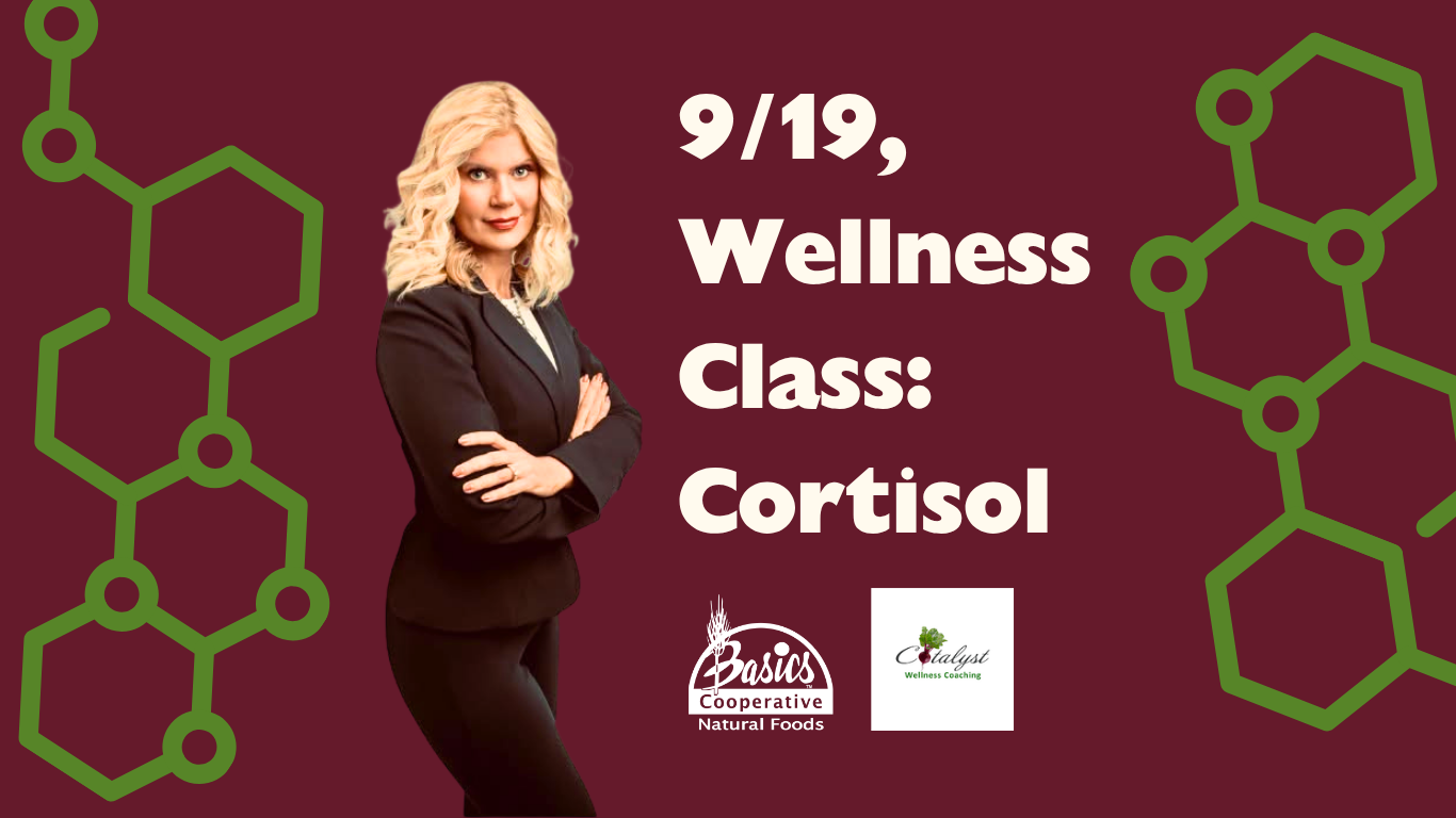 9/19, Wellness Class: Cortisol