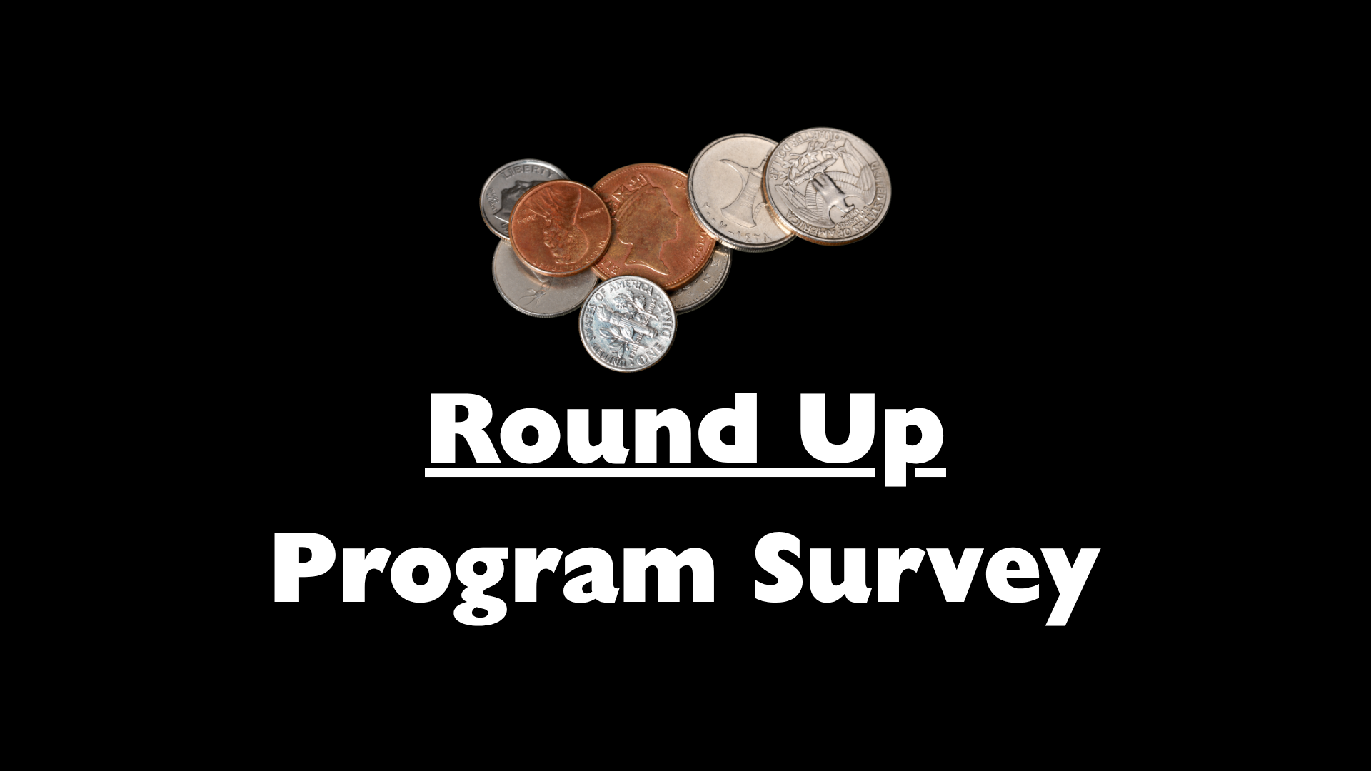 10/1 - 10/31, Round Up Donations Survey