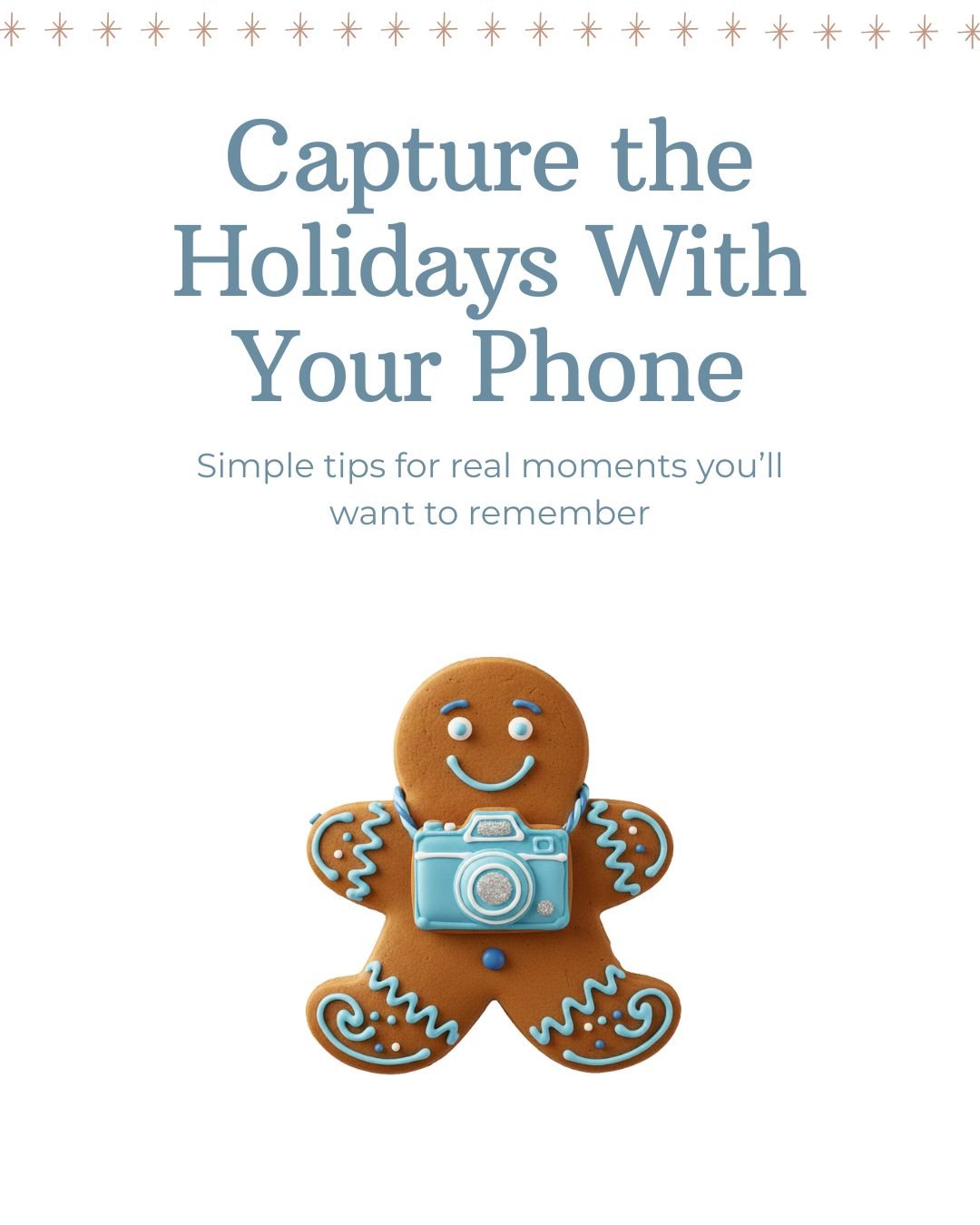 Here are a few simple tips to help you use your phone to capture all the fun, cozy and chaotic moments happening around you this season. No fancy gear needed. Just good light, real smiles and the little details that make the holidays feel like your f