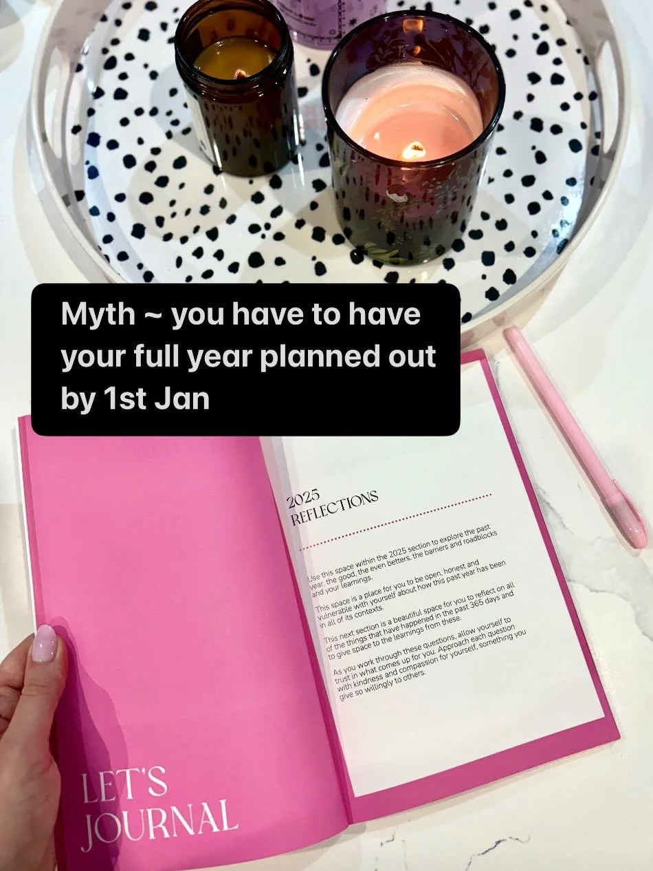 Myth ~ you have to have your full year planned out by 1st Jan 

Fact ~ you absolutely don&rsquo;t! 

To be 100% truthful this year I&rsquo;ve not even thought much about my goals for 2026 yet, it does not feel like the right time, I&rsquo;m still in 