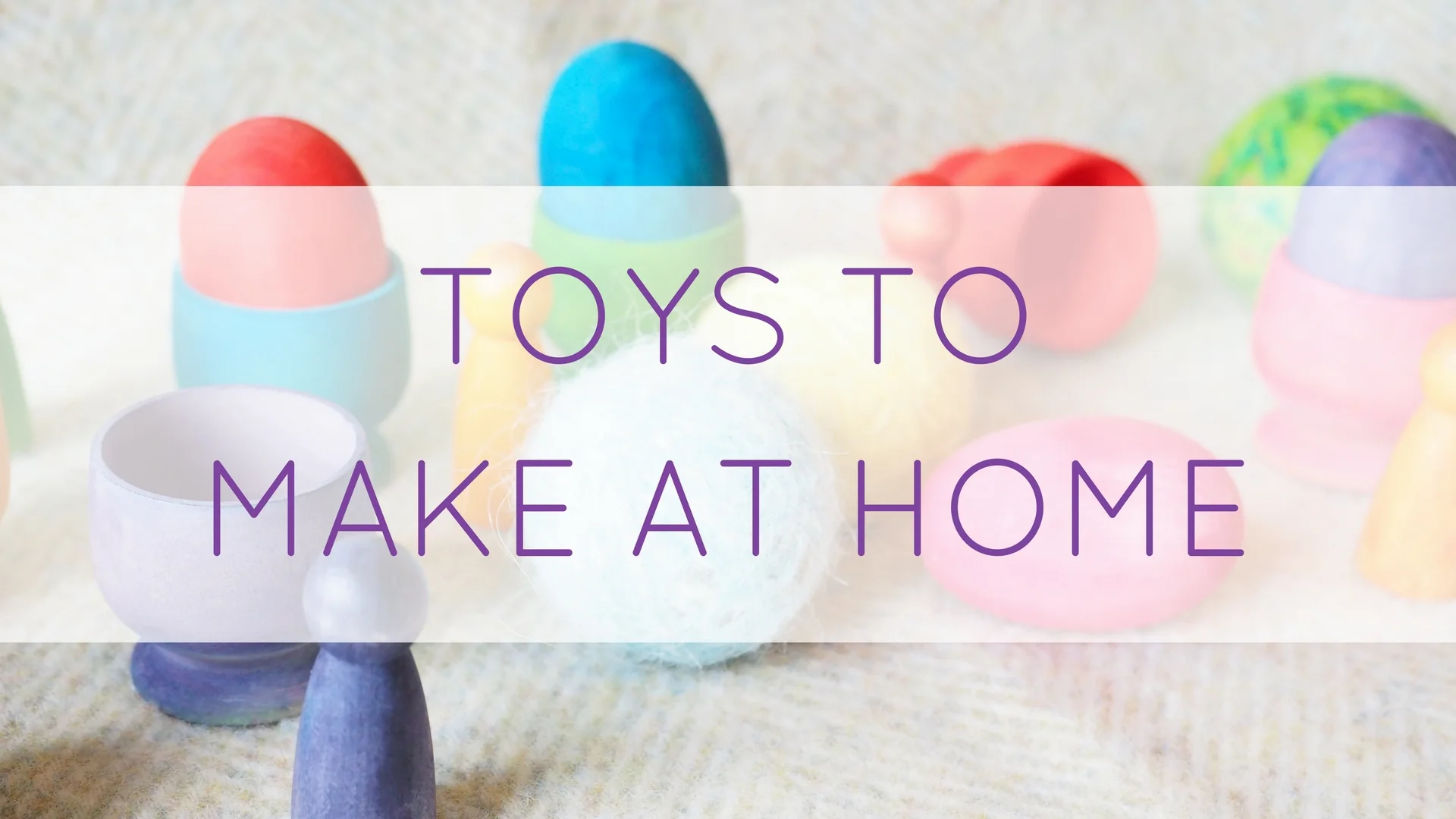 Toys to Make at Home.jpg