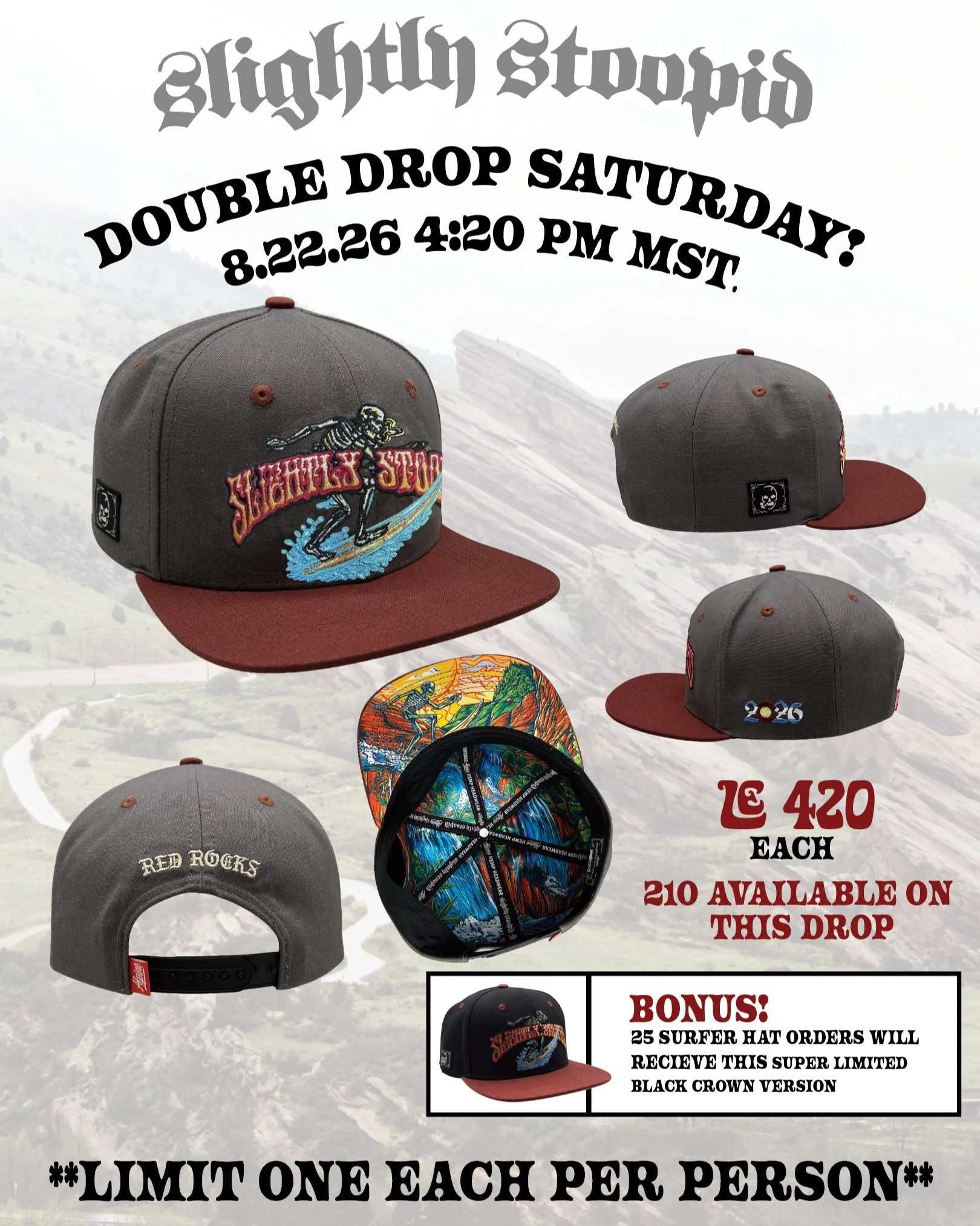 Clarification 📍
25 people will receive the black crown hat, NOT BOTH grey &amp; Black HATS. 
Sorry for any confusion. This is a first for us.

Didn't make the Red Rocks Show? 🏔
No worries! This Saturday, August 22nd, at 4:20 pm MST. 
We have a @sli