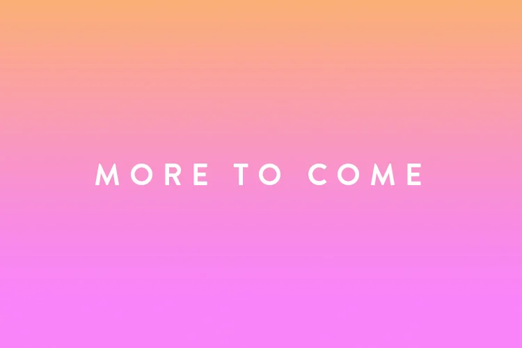 MORE TO COME…