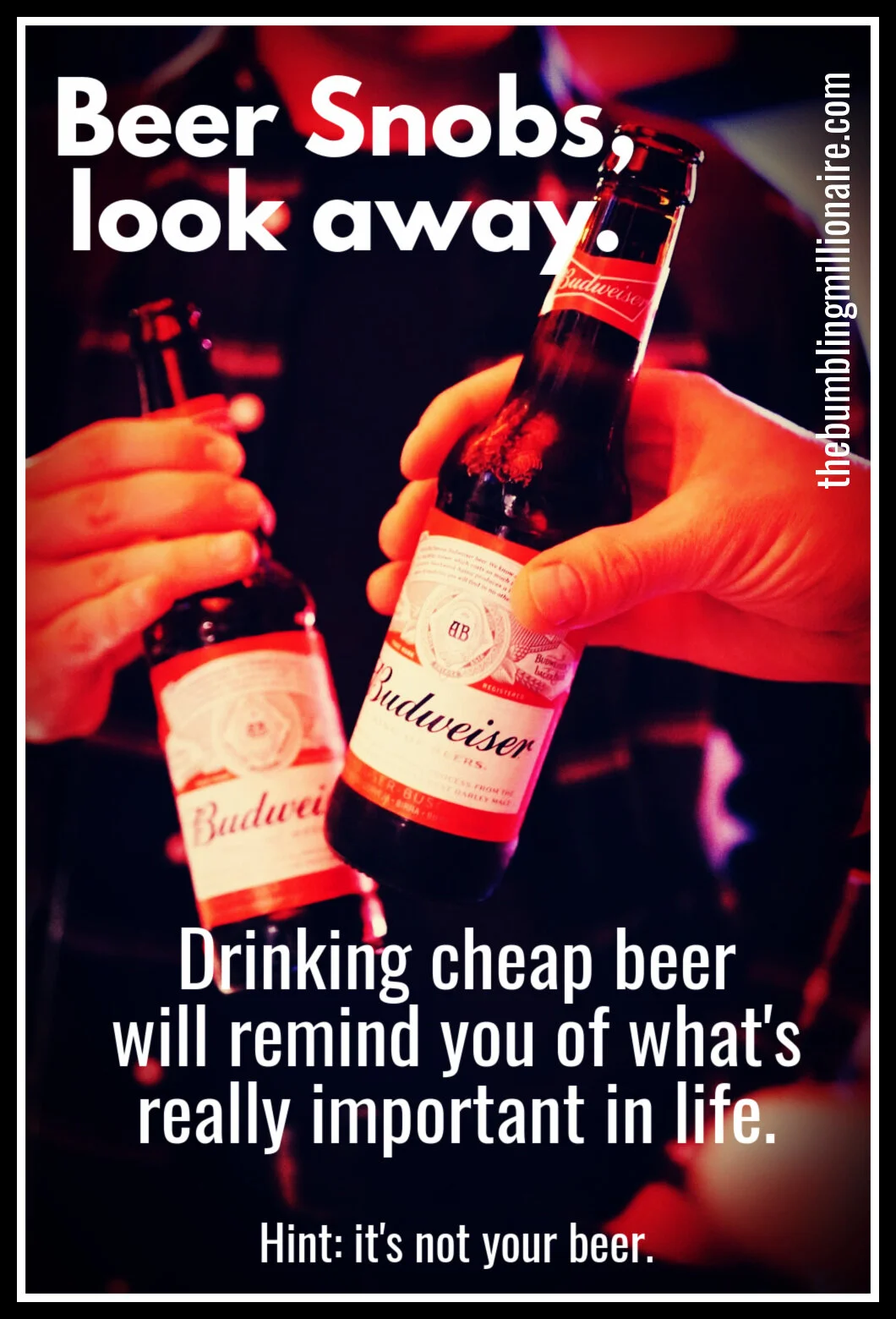 How Drinking Cheap Beer Can Remind You of What is Important in Life