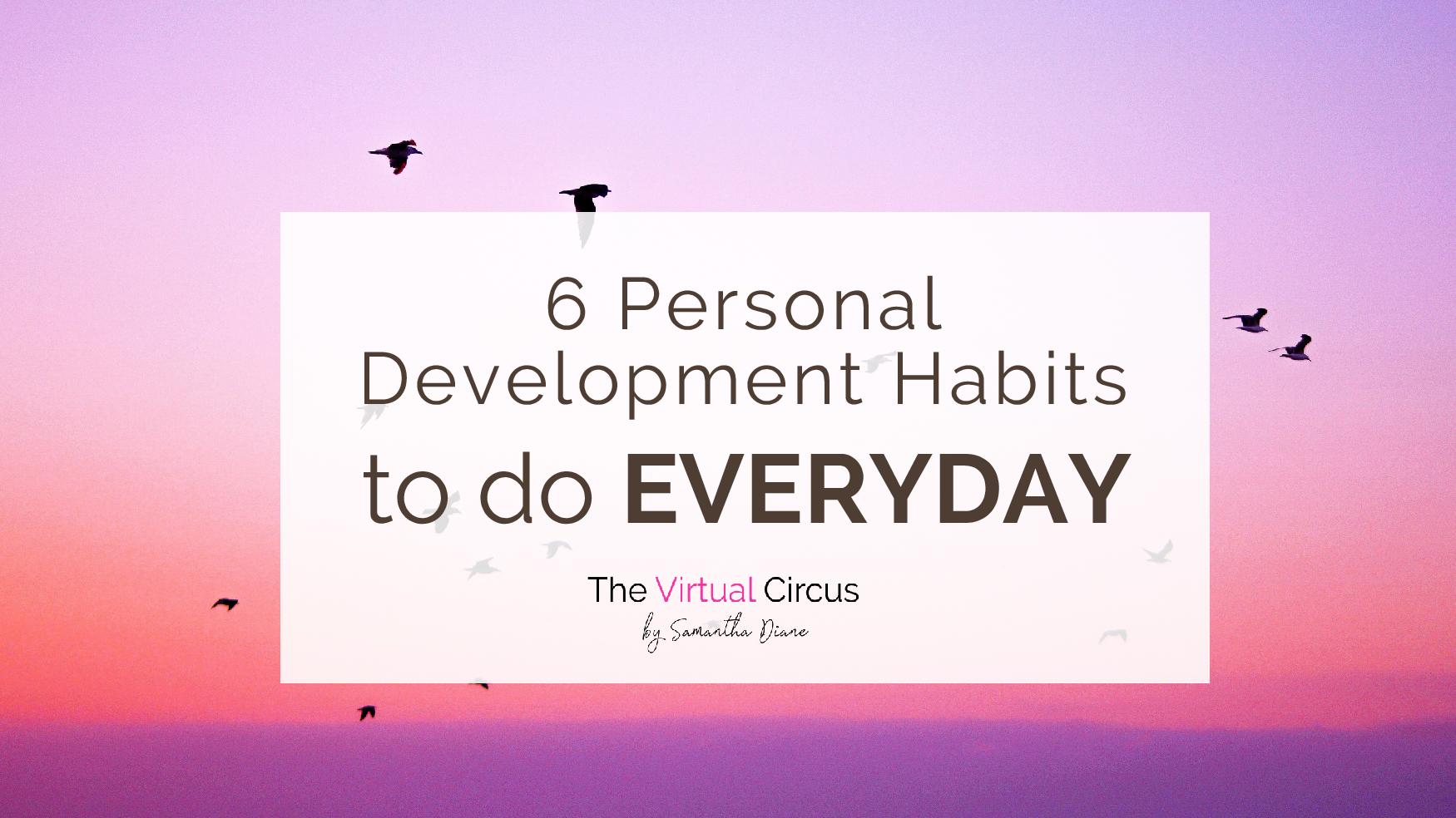 Blog Header-6 Personal Development Habits to Do Everyday.jpg