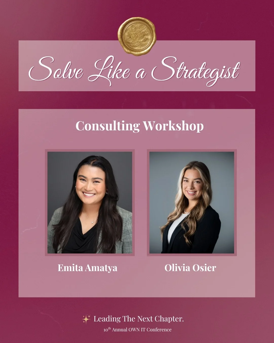 Solve Like a Strategist ♟️

Join us for our Consulting Workshop featuring Emita Amatya and Olivia Osier, two leaders bringing experience in strategy, transformation, and solving complex business challenges.

🌟 Emita Amatya is a Management Consultant