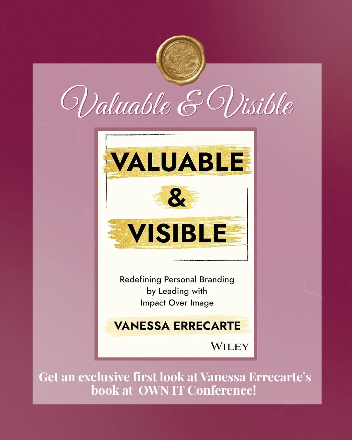 Our Keynote speaker Vanessa Errecarte is announcing her new book Valuable &amp; Visible ✨ 

Get an exclusive first look at Vanessa Errecarte&rsquo;s new book at the OWN IT Conference!
