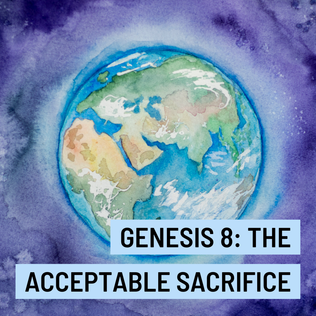 Genesis 8: The Acceptable Sacrifice