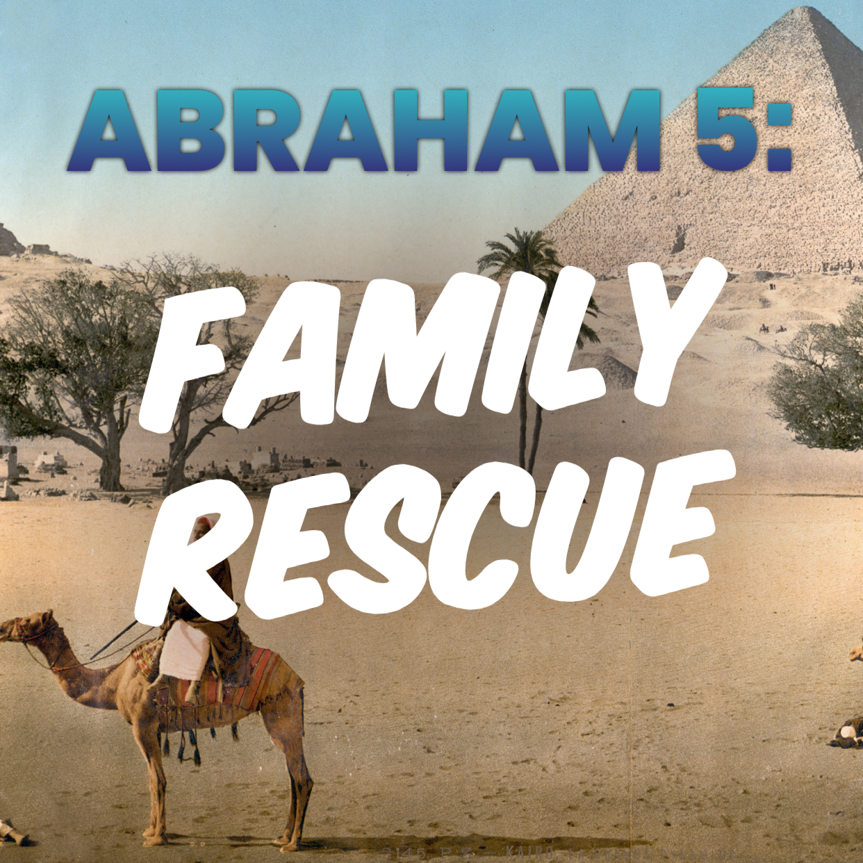Abraham 5: Family Rescue