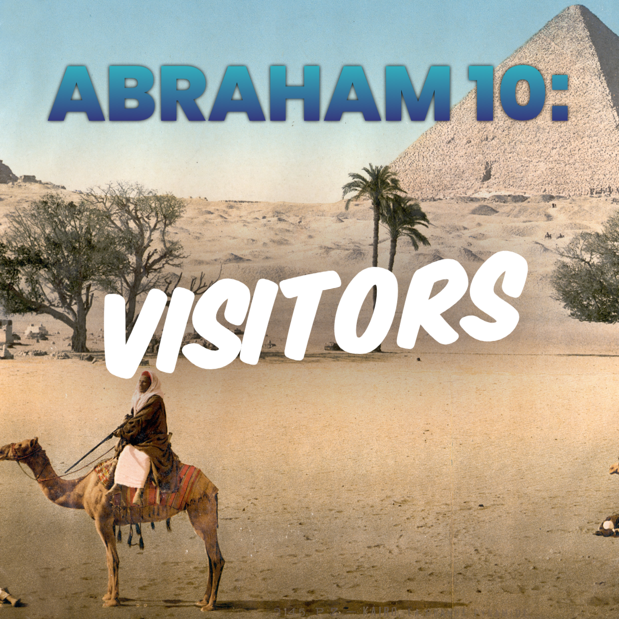 Abraham 10: Visitors