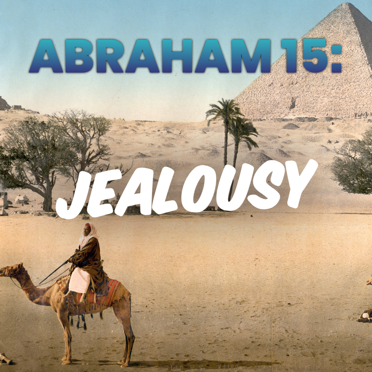 Abraham 15: Jealousy