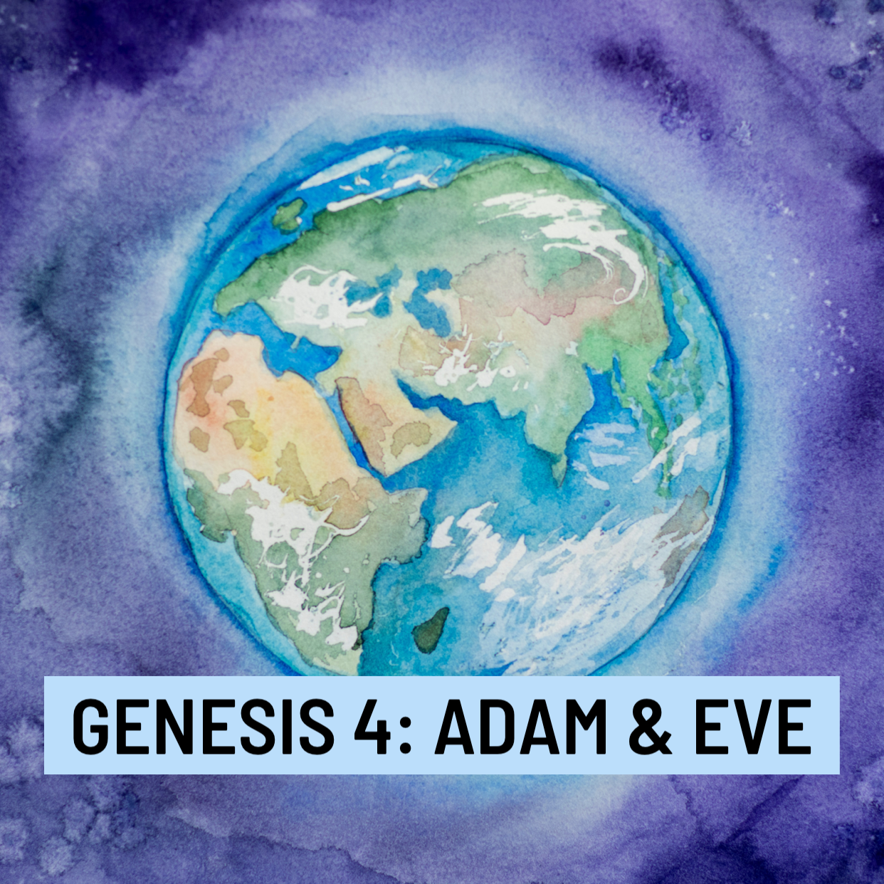 Genesis 4: Adam &amp; Eve