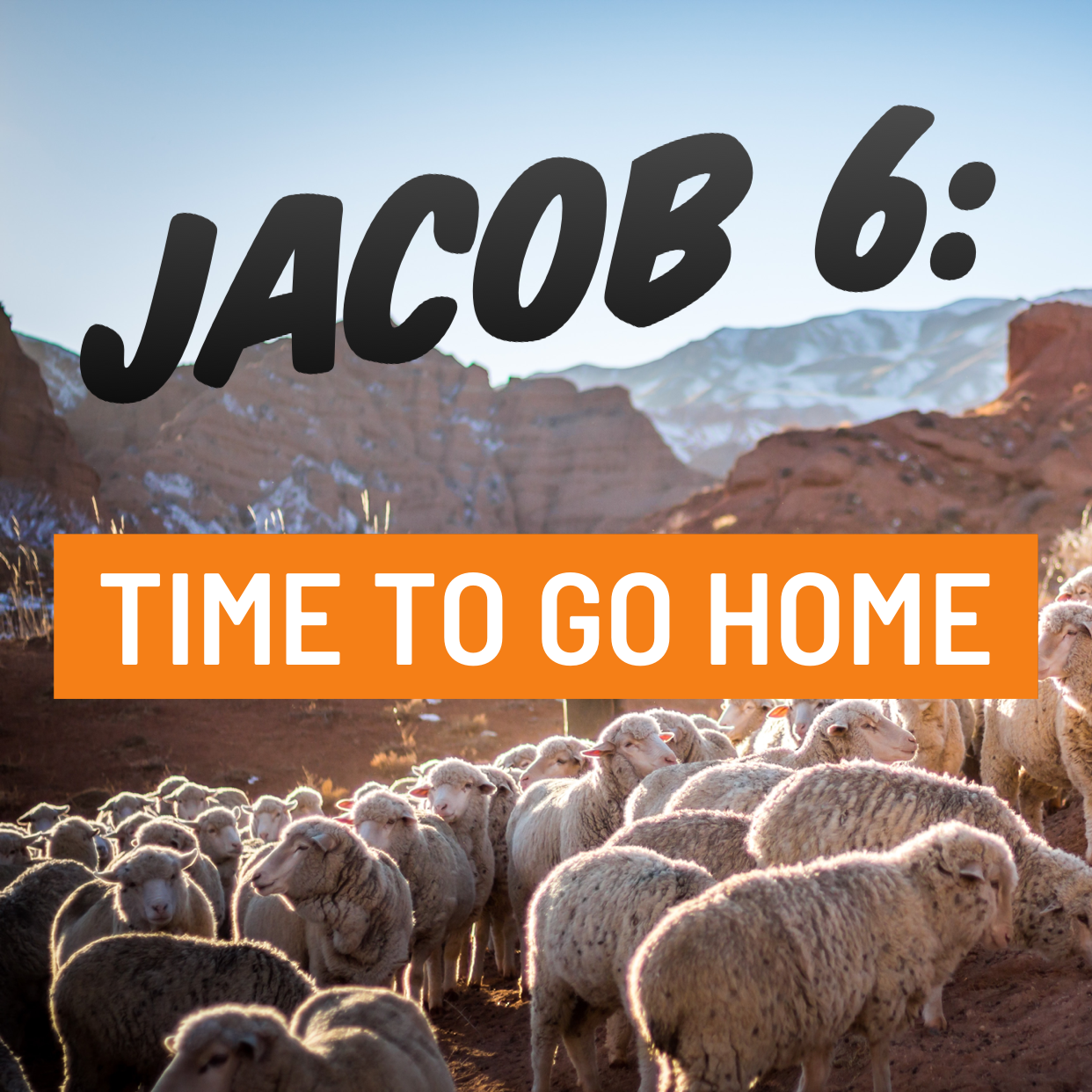 Jacob 6: Time to Go Home