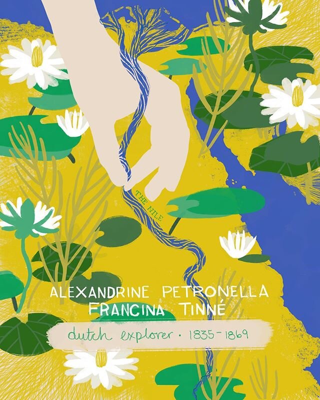 Alexandrine Petronella Francina Tinne &bull; Ditch Explorer &bull; 1835-1869  She was a women who knew how to deal with a break up! And it lead her to a lifelong love of the Nille River, which she made her life work of discovering its source and the 