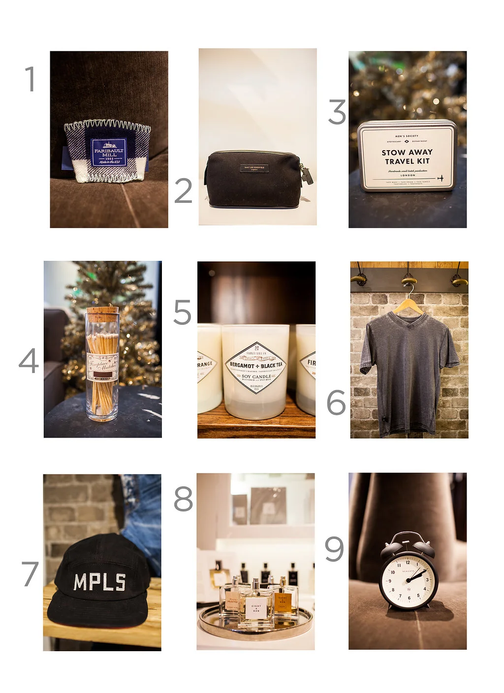 1. Faribault Coffee Cup Sleeve, $10 2. Want Les Essentiels Dopp Kit, $225 3. Men's Society Stow Away Travel Kit, $35 4. Skeem Design Fireplace Matches, $34 5. Sydney Hale Company Candle, $30 6. AMERN/RJB V-Neck in Charcoal, $42 7. Talisman & Co. Mpls Black Cap, $35 8. Eight & Bob Cologne, $185 9. Newgate Charlie Bell Alarm Clock, $30