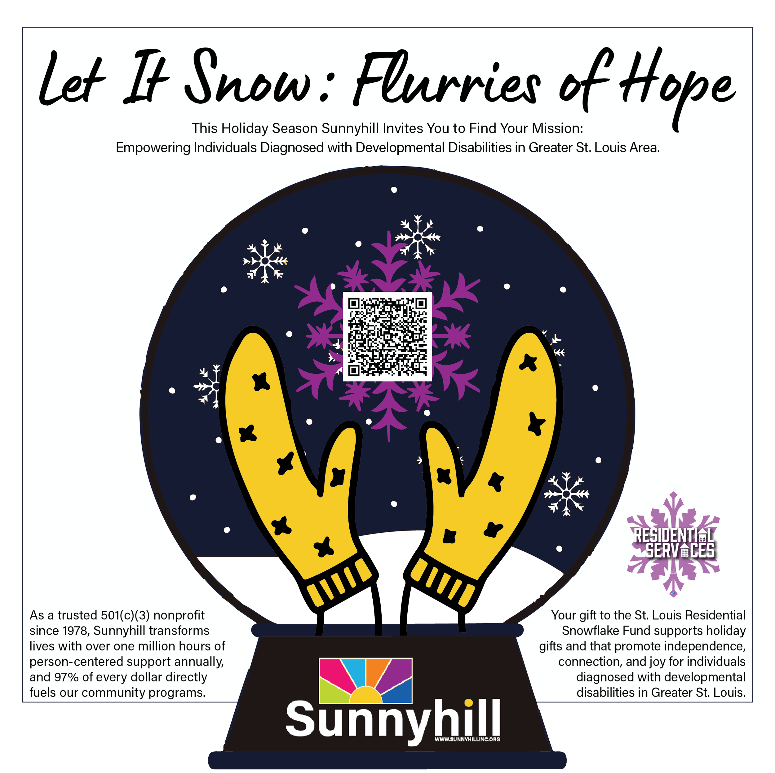 A holiday-themed promotional flyer with a snow globe featuring a purple snowflake and a QR code at the center. The snow globe shows yellow mittens with black stars, set against a dark background with falling snow. Text at the top reads "Let It Snow: Flurries of Hope". The flyer includes information about Sunnyhill, a nonprofit supporting individuals with developmental disabilities in the St. Louis area, with a logo of Sunnyhill at the bottom.