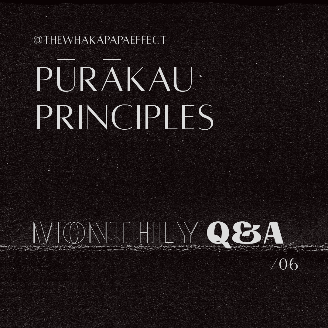 Pūrākau Principles Monthly Q&A - Jun’22