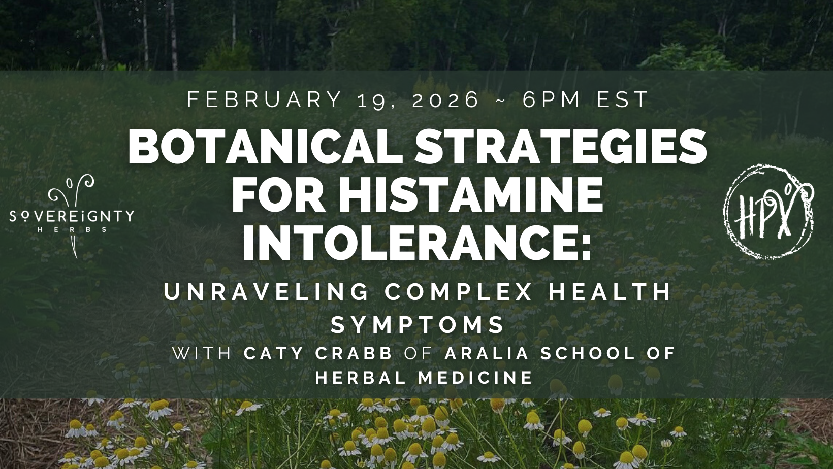 Botanical Strategies for Histamine Intolerance: Unraveling Complex Health Symptoms with Caty Crabb