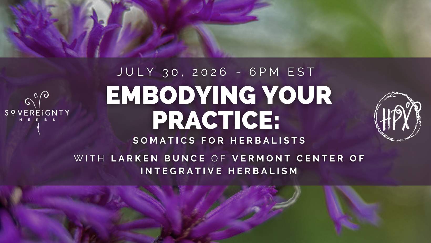 Embodying Your Practice: Somatics for Herbalists with Larken Bunce