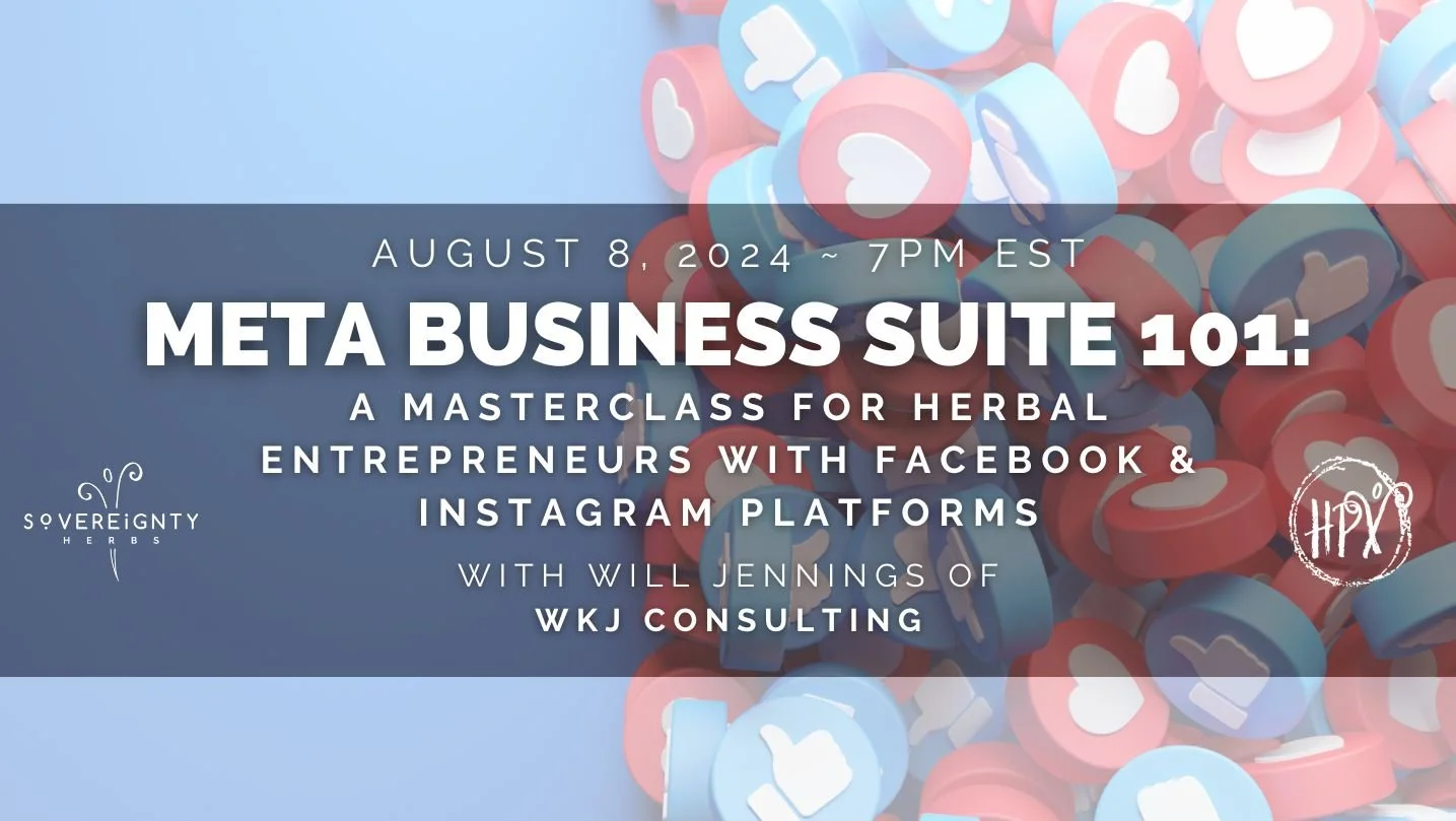 Online Class: META BUSINESS SUITE 101 - A Masterclass for Herbal Entrepreneurs with Facebook & Instagram Platforms