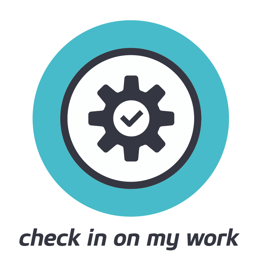 CHECK IN ON MY WORK    Does your current work fit well with the best of you? Are you engaged and achieving?