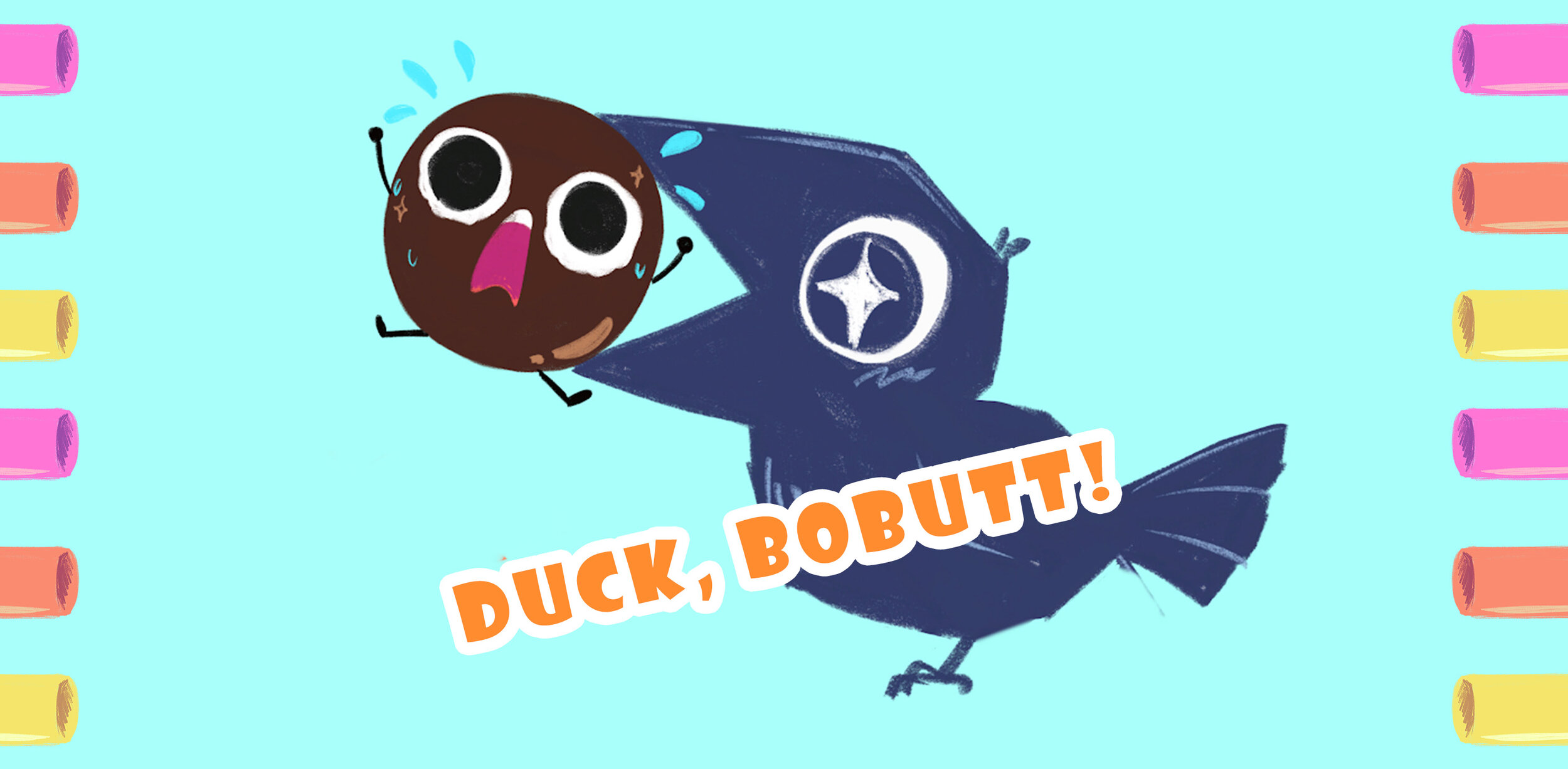 Duck, Bobutt!!