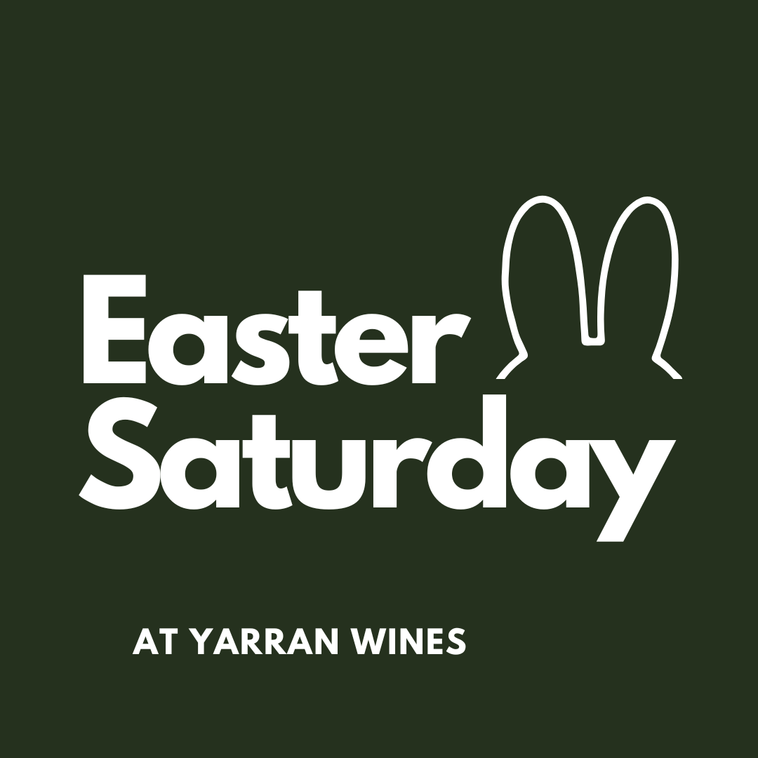 Easter Saturday @ Yarran Wines