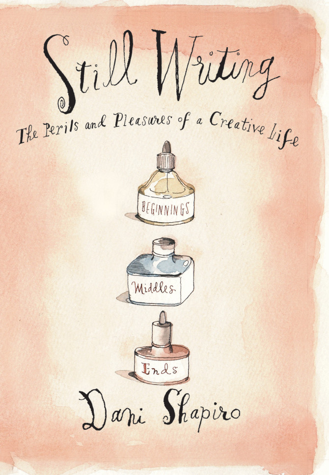 Still Writing by Dani Shapiro