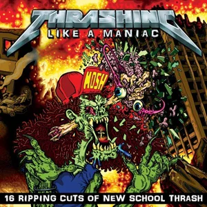 Thrashing Like A Maniac.jpg