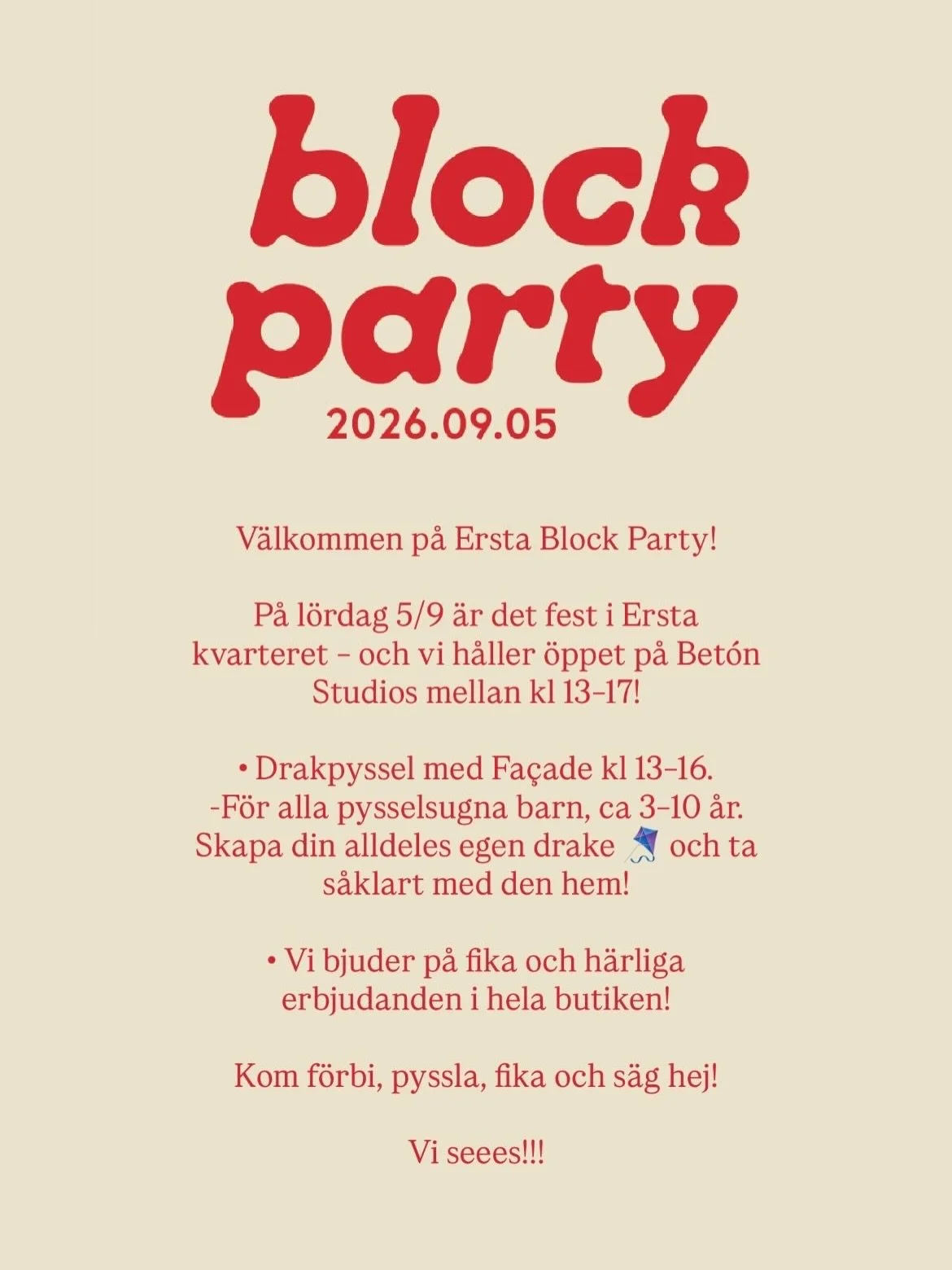 Hey Stockholm! Next Saturday the 5th you&rsquo;re all invited to Ersta Block Party! At Bet&oacute;n your kids can make kites 🪁 and fika 🍪☕️ and maybe little discounts too 😉🎈 See you here! 
Time: 1-5pm (kites crafting 1-4pm)
Where: Bet&oacute;n, E