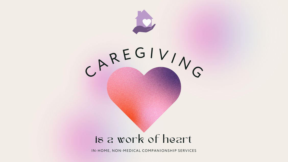 Caregiving a Work of Heart