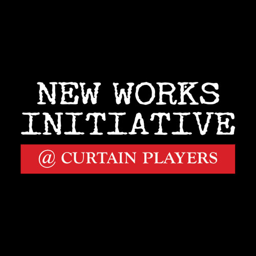 Curtain Players New Works Initiative-March 4th, 5th, 6th