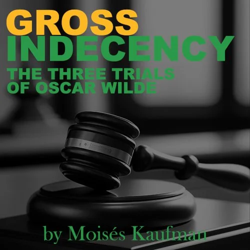 Curtain Players presents Gross Indecency: The Three Trials of Oscar Wilde
