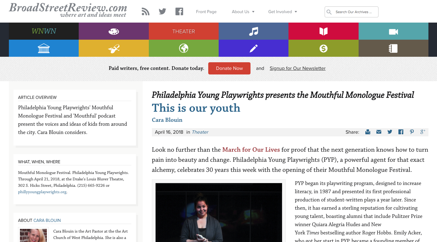 BROAD STREET REVIEW "Actor Jenna Kuerzi... is happy to lend her voice, noting how powerless young people can feel in a world that seems out of control, even to many adults. 'Students are consistently underestimated. PYP is a way to get their thoughts, no matter how big or how small, out into the world. And they get to be spoken out loud by people who speak out loud for a living. Their words are given action, and that’s extremely empowering.'" "This is our youth" by Cara Blouin