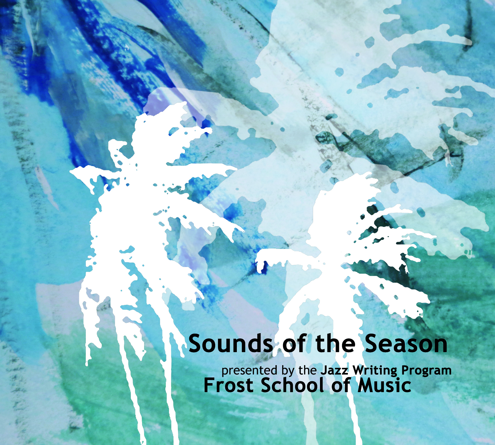 Sounds of the Season (Miami, 2013) Frost School of Music Studio Writing program