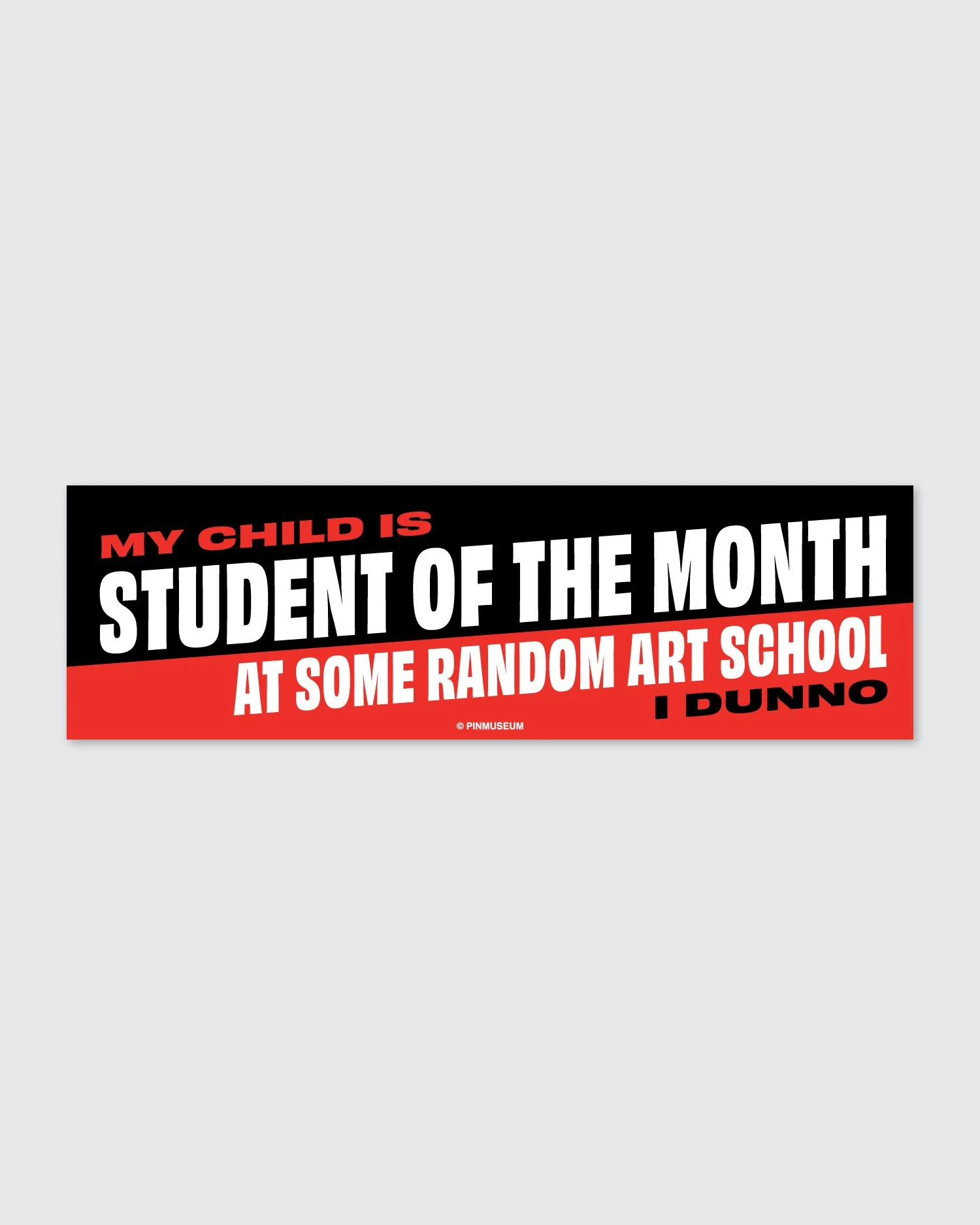 Art Student of the Month • Bumper Sticker