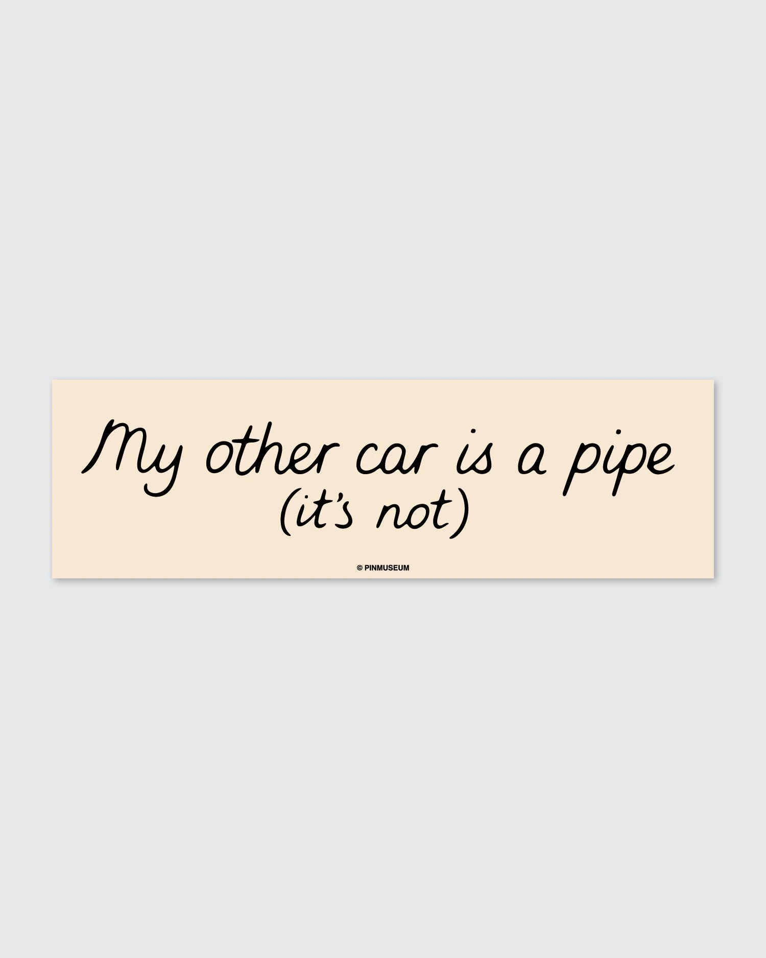 MyOtherCarIsAPipe_BumperSticker_01.jpg