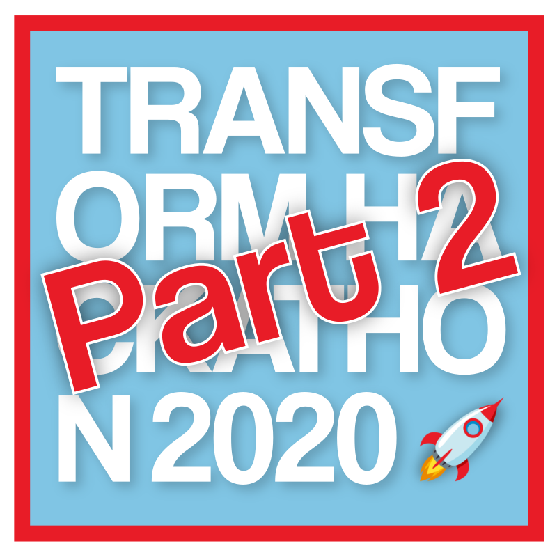The TRANSFORM 2020 hackathon, Part 2