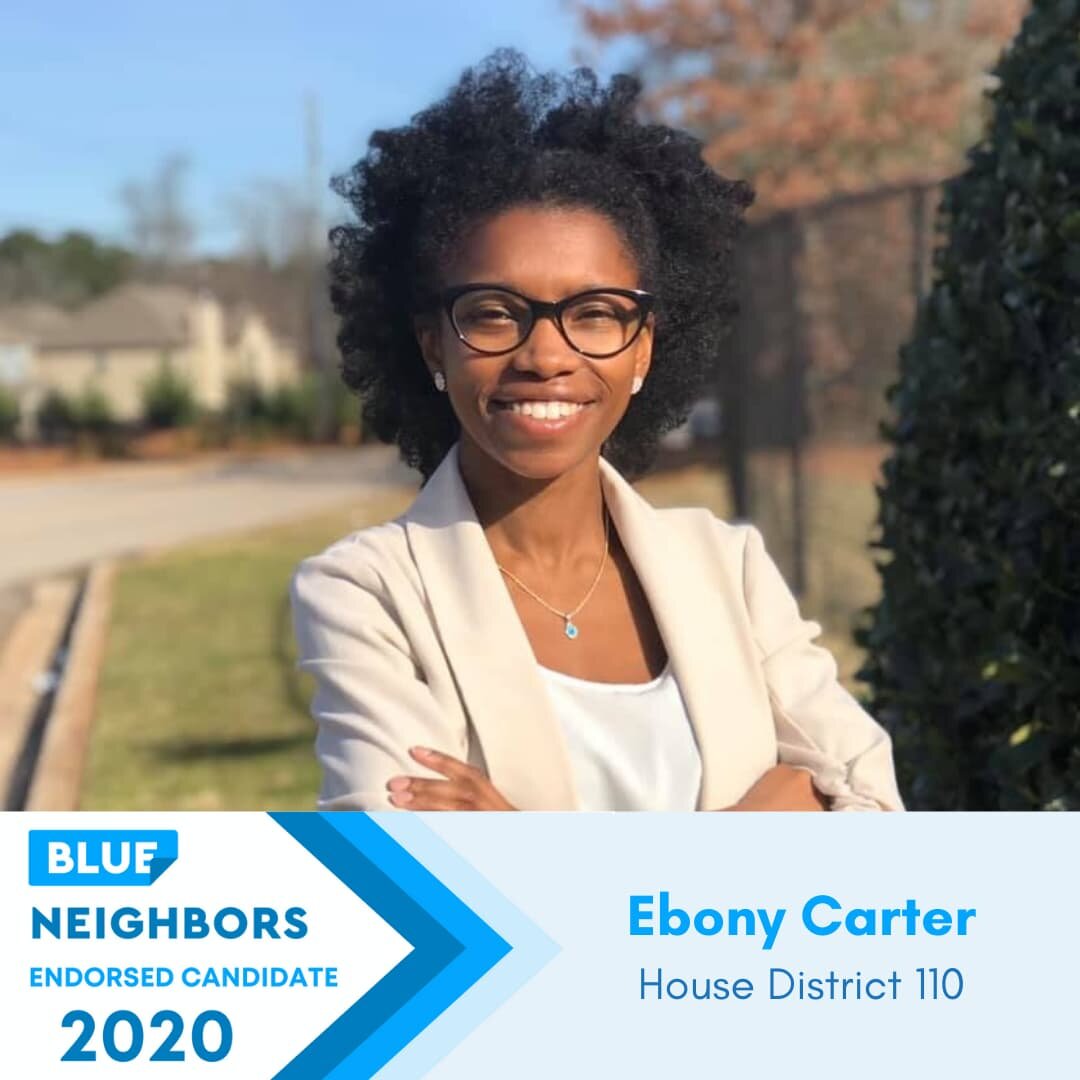 &lt;p&gt;&lt;strong&gt;Ebony Carter&lt;/strong&gt;Georgia State House, District 110&lt;a href="https://ebony4georgia.com/" target="_blank"&gt;Learn More→&lt;/a&gt;&lt;/p&gt; 