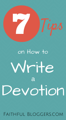 7TipsonHowToWriteaDevotion