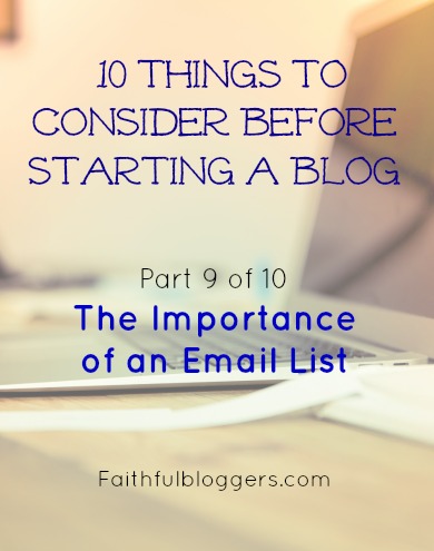 The Importance of an Email List:  10 Things to Consider Before Starting a Blog (Part 9 of 10)