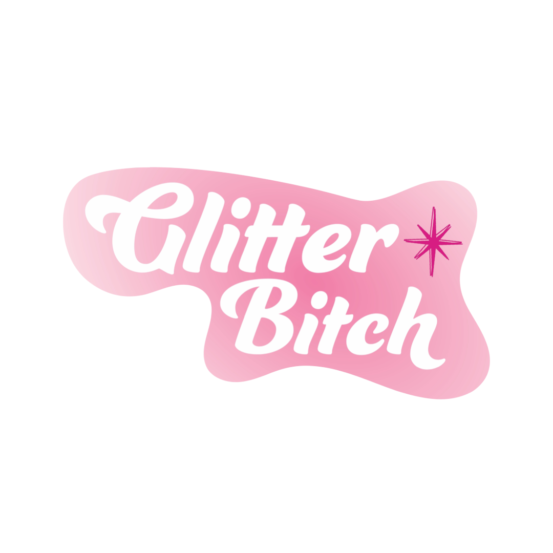 Glitter Bitch