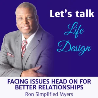 Ron Myers – How Facing Issues Head-on Creates Brighter Better Relationships