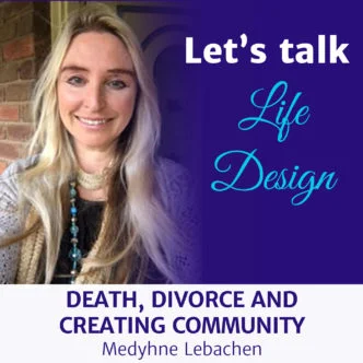 Medyhne Lebachen: Death, Divorce and Creating Community