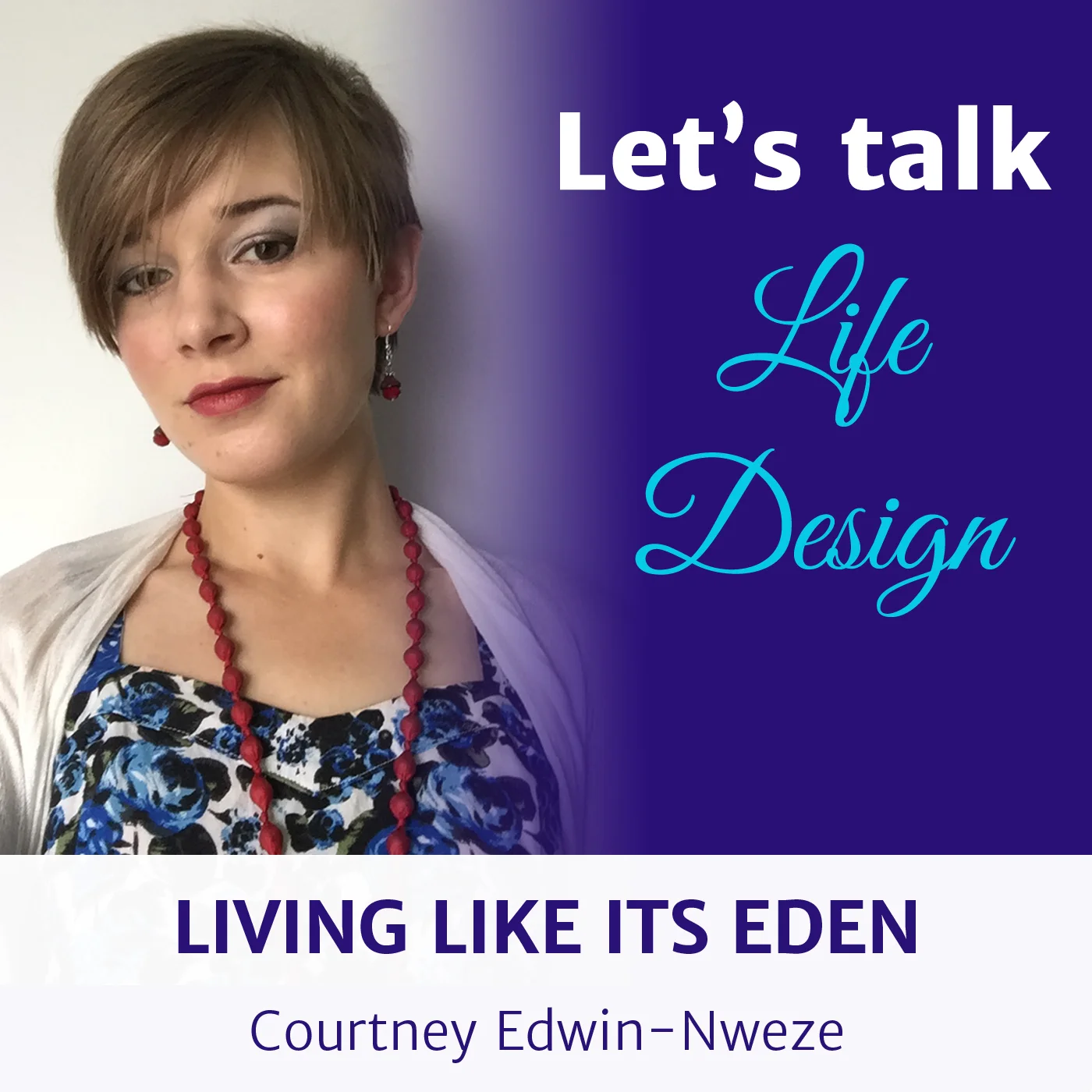 Courtney Edwin-Nweze - Living Like It's Eden