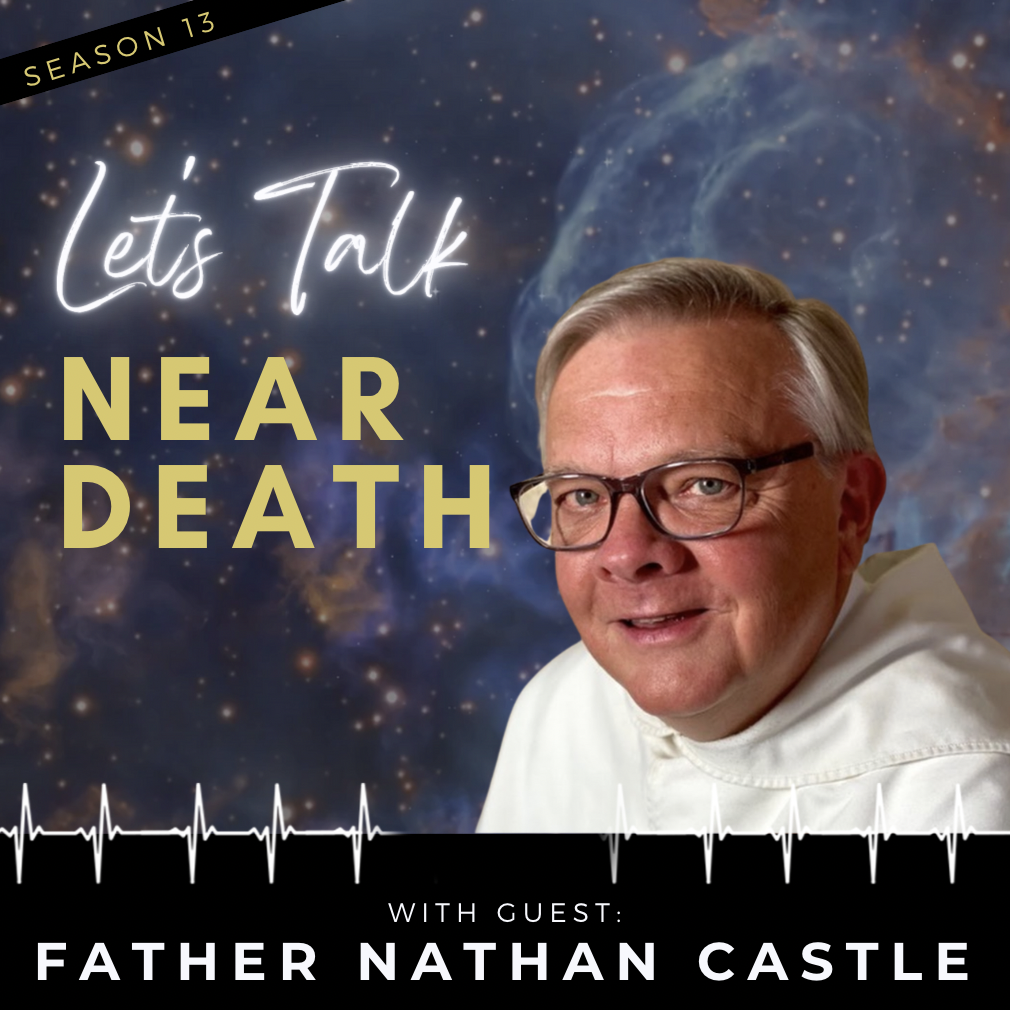 Interrupted Death Experiences with Father Nathan Castle