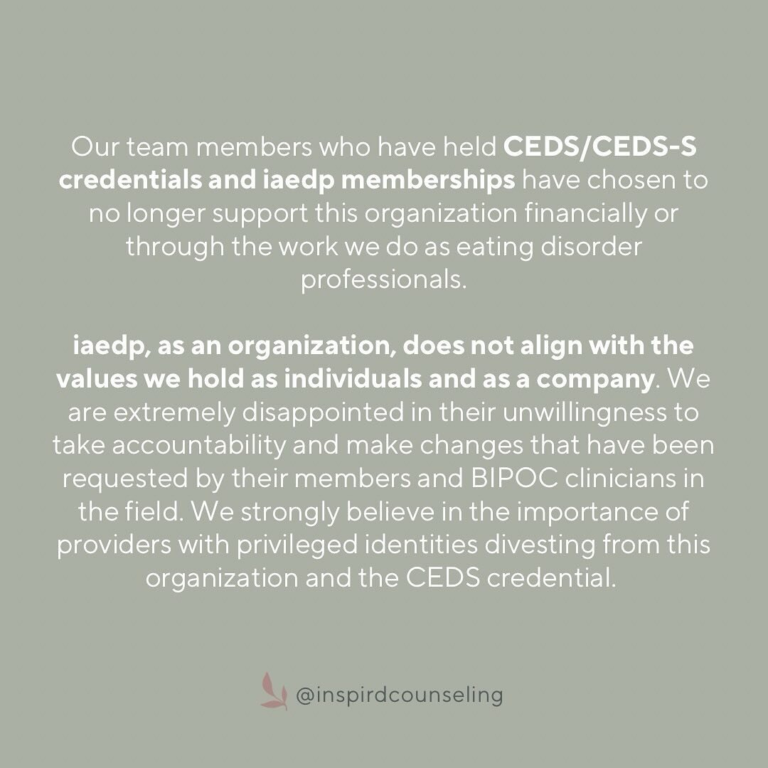 Our team members who have held CEDS/CEDS-S credentials and @iaedpfoundation memberships have chosen to no longer support this organization financially or through the work we do as eating disorder professionals. Iaedp, as an organization, does not ali