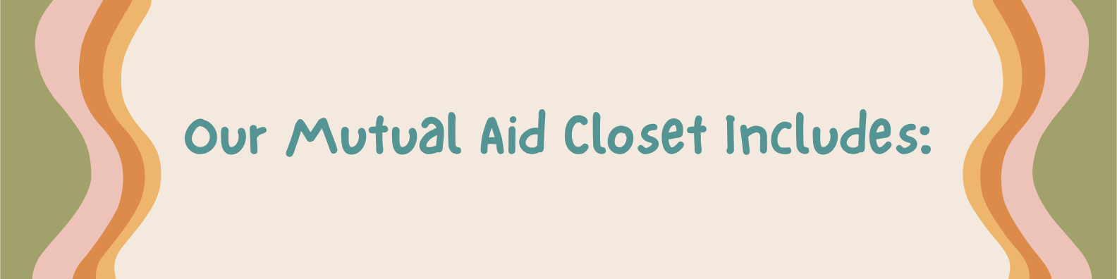 Our Mutual Aid Closet Includes: