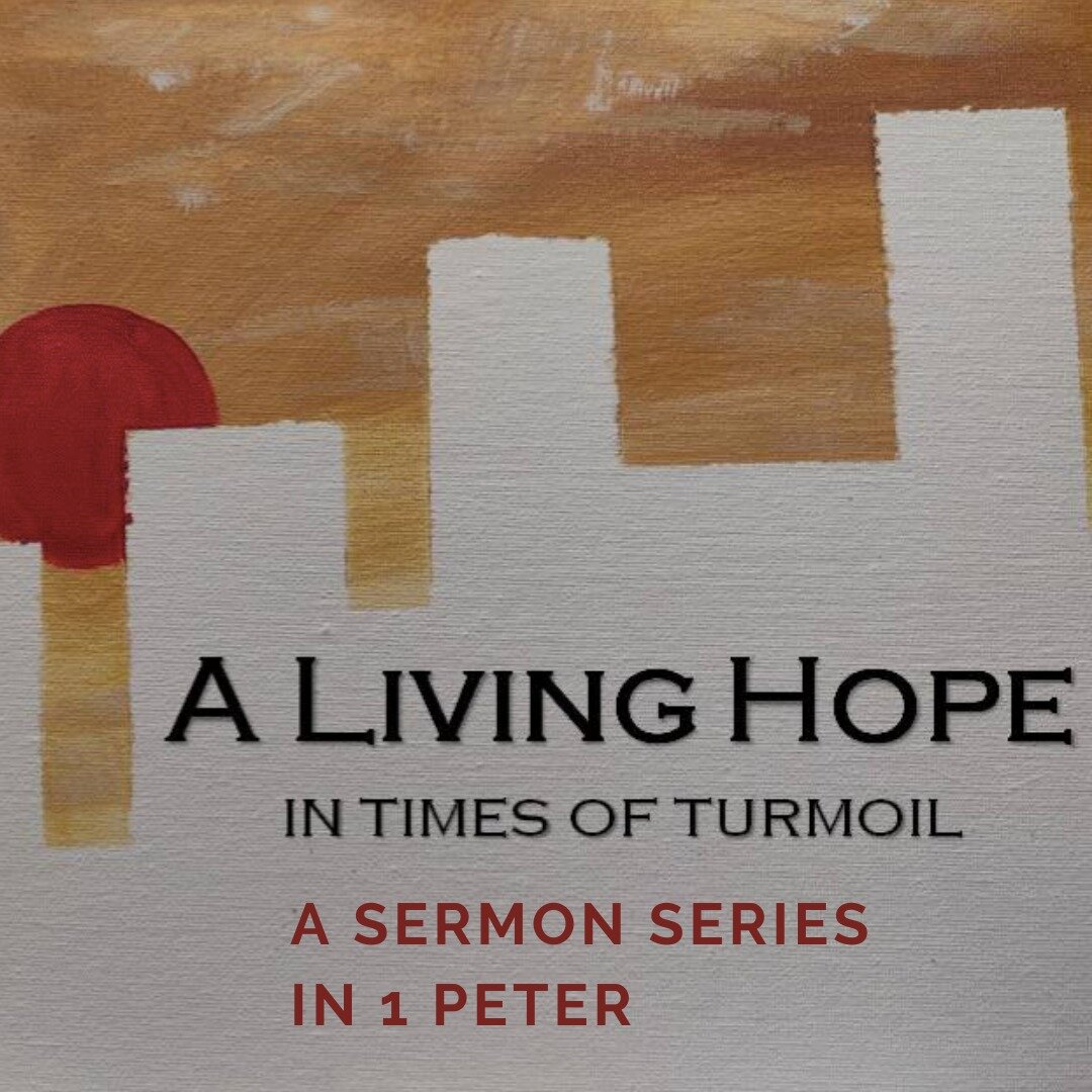 This past Sunday, we began a new sermon series through the Peter's first letter called &quot;A Living Hope in Times of Turmoil&quot;. 1 Peter is a letter written by the apostle Peter (one of Jesus' 12 chosen disciples). He wrote to followers of Jesus