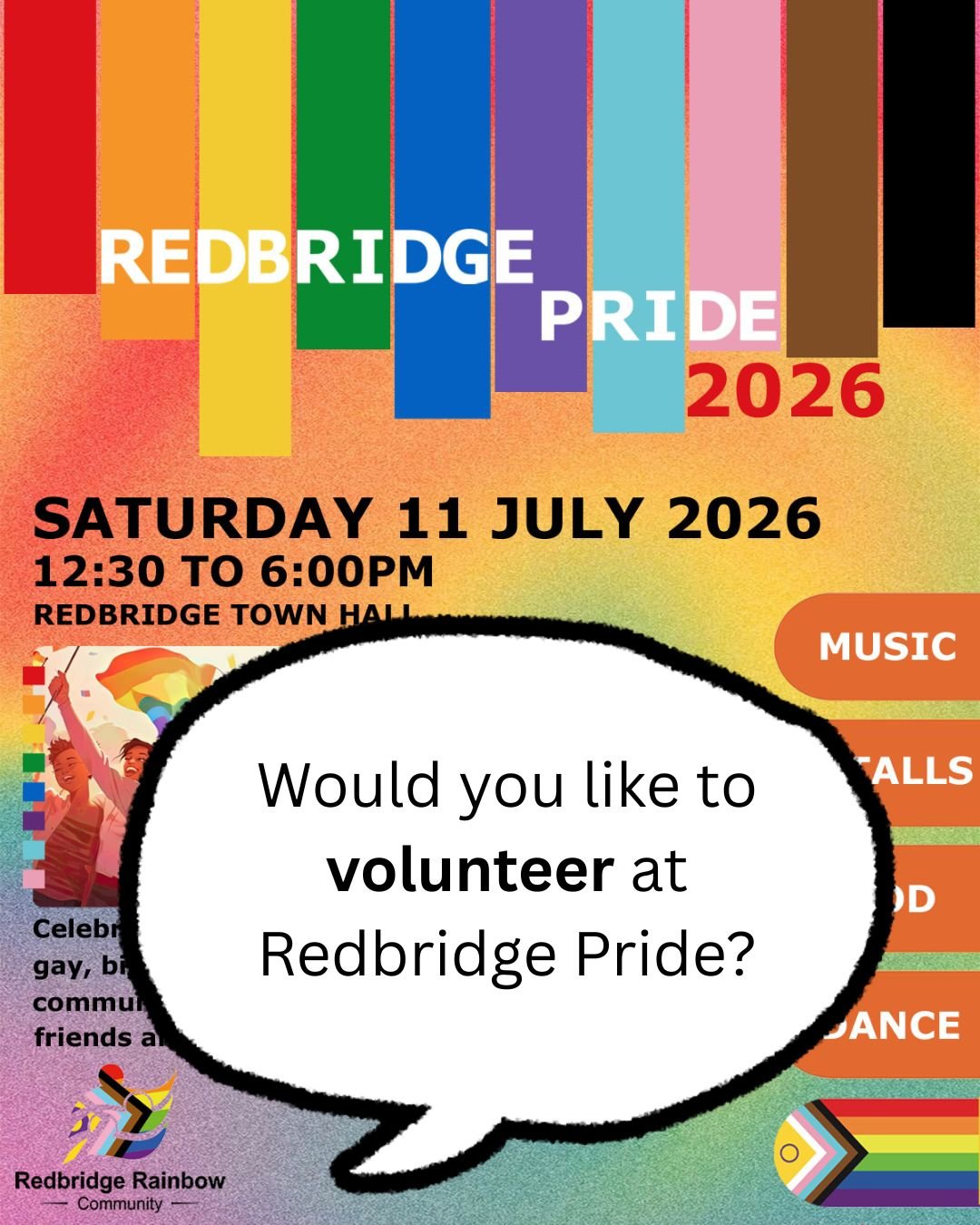 Redbridge Pride is on 11 July 2026 and we couldn't do it without our wonderful volunteers. There are lots of different roles on the day. We will set-up the event at 11.30 and will finish up by 7pm. You don't have to volunteer for the whole time and w